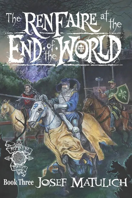 The Ren Faire at the End of the World: An Arcanum Faire novel - Paperback