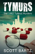 Tymurs: The 1982 Tylenol Murders (TYMURS, Book 1) - Paperback