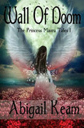 Wall Of Doom: The Princess Maura Tales - Book One: A Fantasy Series - Paperback
