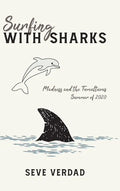 Surfing with Sharks: Madness and the Tumultuous Summer of 2020 - Hardcover