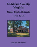 Middlesex County, Virginia Order Book Abstracts, 1710-1712 - Paperback