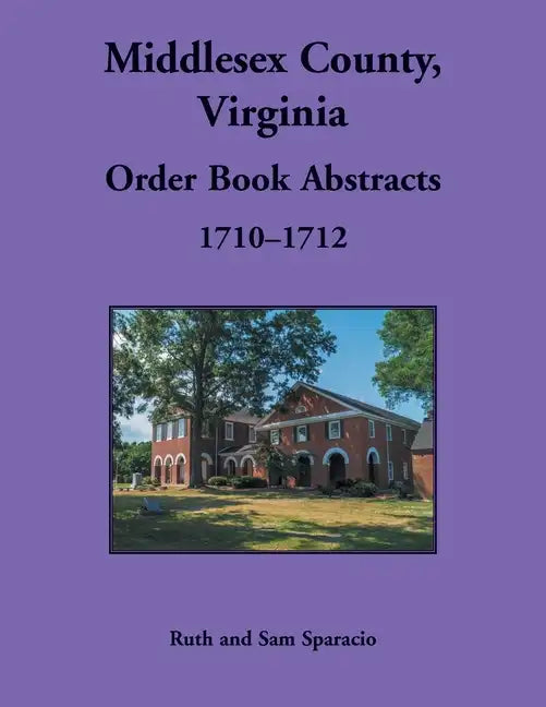 Middlesex County, Virginia Order Book Abstracts, 1710-1712 - Paperback