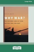 Why War?: The Cultural Logic of Iraq, the Gulf War, and Suez [Standard Large Print 16 Pt Edition] - Paperback