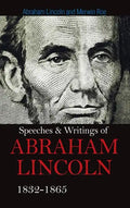 Speeches & Writings Of Abraham Lincoln 1832-1865 - Hardcover