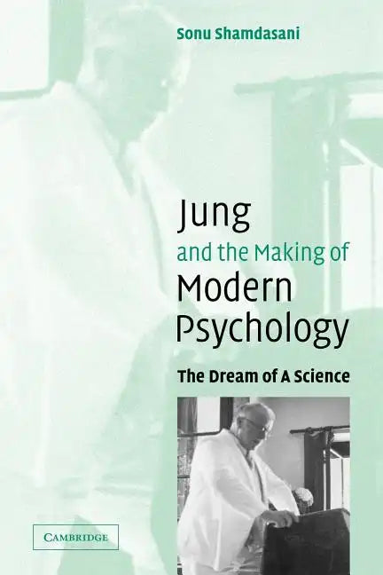 Jung and the Making of Modern Psychology: The Dream of a Science - Paperback