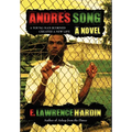 Andre's Song: A Young Man Scorned Creates a New Life - Hardcover