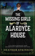 The Missing Girls of Alardyce House - Hardcover