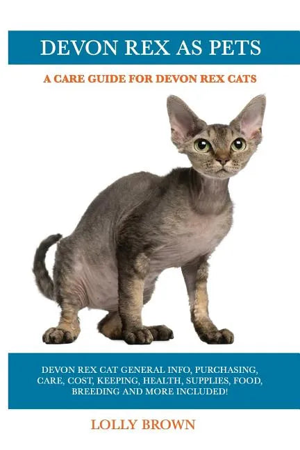 Devon Rex as Pets: Devon Rex Cat General Info, Purchasing, Care, Cost, Keeping, Health, Supplies, Food, Breeding and More Included! A Car - Paperback