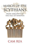 March of the Scythians: From Sargon II to the Fall of Nineveh - Paperback