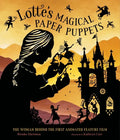 Lotte's Magical Paper Puppets: The Woman Behind the First Animated Feature Film - Hardcover