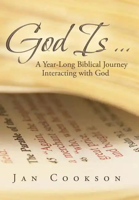 God Is ...: A Year-Long Biblical Journey Interacting with God - Hardcover