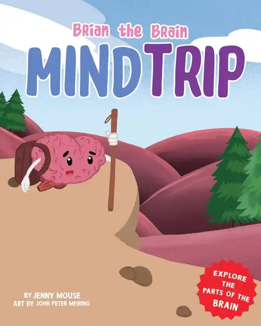 Brian the Brain Mind Trip: Explore the Parts of the Brain - Paperback