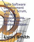 Agile Software Development with C#, Scrum, Extreme Programming, and Kanban Revised Edition - Paperback