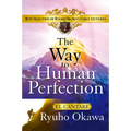 The Way to Human Perfection: Best Selection of Ryuho Okawa's Early Lectures - Paperback