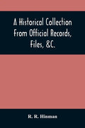 A Historical Collection From Official Records, Files, &C., Of The Part Sustained By Connecticut, During The War Of The Revolution: With An Appendix, C - Paperback