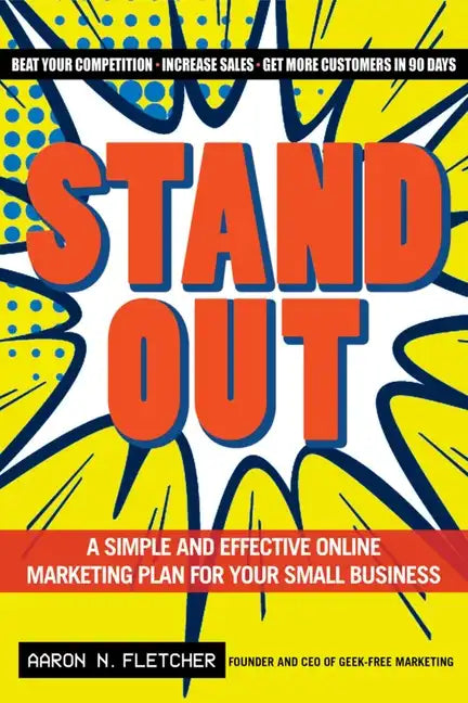 Stand Out: A Simple and Effective Online Marketing Plan for Your Small Business - Paperback