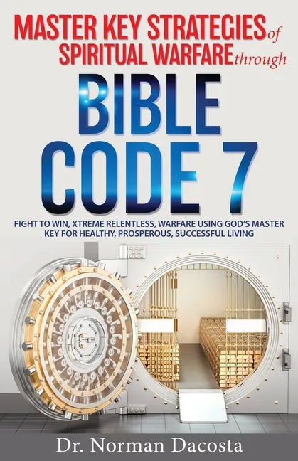 Master Key Strategies of Spiritual Warfare through BIBLE CODE 7 - Paperback