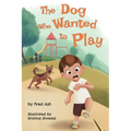 The Dog Who Wanted to Play - Paperback