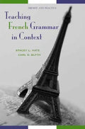 Teaching French Grammar in Context: Theory and Practice - Paperback