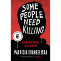 Some People Need Killing: A Memoir of Murder in My Country - Paperback