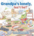 Grandpa's Lonely, Isn't He? - Hardcover