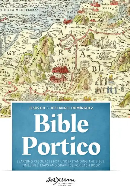Bible Portico: Learning Resources for Understanding the Bible: Timelines, Maps and Graphics for Each Book - Hardcover