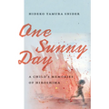 One Sunny Day: A Child's Memories of Hiroshima - Paperback