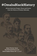 #OmahaBlackHistory: African American People, Places and Events from the History of Omaha, Nebraska - Paperback