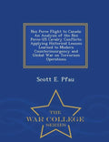 Nez Perce Flight to Canada: An Analysis of the Nez Perce-Us Cavalry Conflicts: Applying Historical Lessons Learned to Modern Counterinsurgency and - Paperback