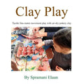 Clay Play: Tactile fine-movement play with air-dry pottery clay - Paperback