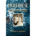 Lighthouse: Jerald and Sandra Tanner, Despised and Beloved Critics of Mormonism - Paperback