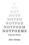 Notpoems: Concrete Poetry - Paperback