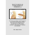 Man's Sexual Enrichment Formula: For the prevention and treatment of erectile dysfunctions (ED), also known as "Impotence", sexual urge booster, penis - Paperback