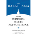 Where Buddhism Meets Neuroscience: Conversations with the Dalai Lama on the Spiritual and Scientific Views of Our Minds - Paperback