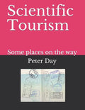 Scientific Tourism: Some Places on the Way - Paperback