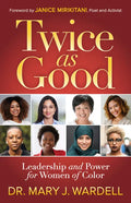 Twice as Good: Leadership and Power for Women of Color - Paperback