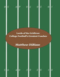 Lords of the Gridiron: College Football's Greatest Coaches - Paperback