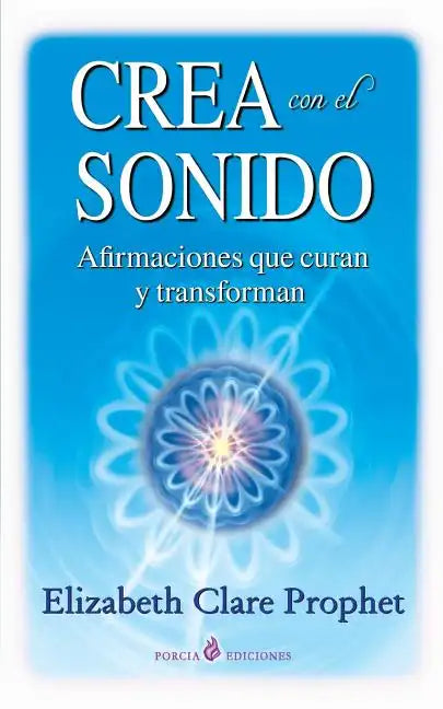 Crea con el sonido: Afirmaciones que curan y transforman - Paperback