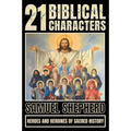 21 Biblical Characters: Heroes And Heroines Of Sacred History - Paperback