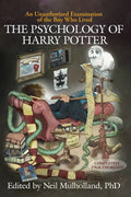 The Psychology of Harry Potter: An Unauthorized Examination of the Boy Who Lived - Paperback