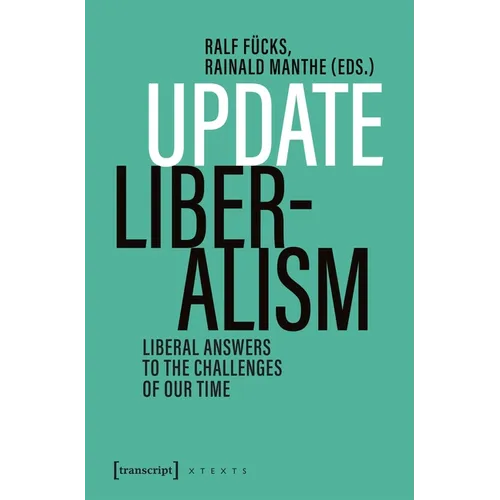 Update Liberalism: Liberal Answers to the Challenges of Our Time - Paperback
