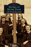 Sisters of Notre Dame of Cleveland - Hardcover