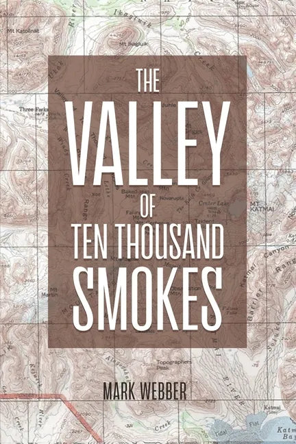 The Valley of Ten Thousand Smokes - Paperback