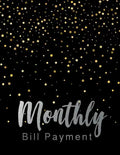 Monthly Bill Payment: Business Planning Monthly Bill Budgeting Record, Expense Finance Organize your bills and plan for your expenses - Paperback