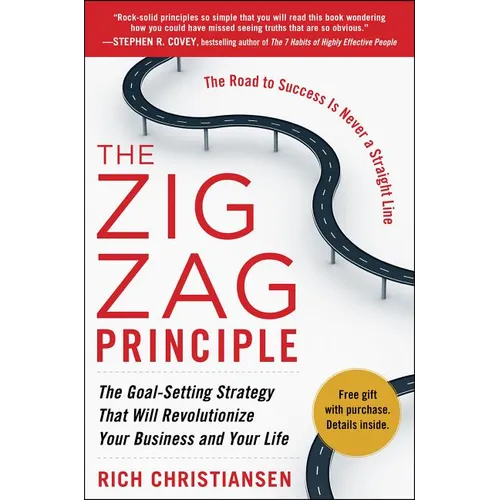 The Zigzag Principle: The Goal Setting Strategy That Will Revolutionize Your Business and Your Life - Hardcover