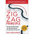 The Zigzag Principle: The Goal Setting Strategy That Will Revolutionize Your Business and Your Life - Hardcover