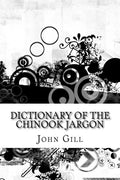 Dictionary of the Chinook Jargon - Paperback