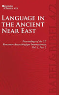 Proceedings of the 53e Rencontre Assyriologique Internationale: Vol. 1, Part 2: Language in the Ancient Near East (2 parts) - Hardcover
