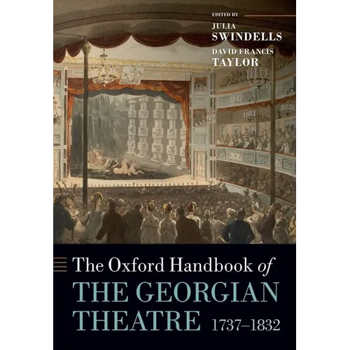 The Oxford Handbook of the Georgian Theatre, 1737-1832 - Paperback