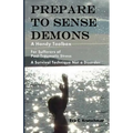 Prepare To Sense Demons: A Handy Toolbox For Sufferers Of Post-Traumatic Stress - A Survival Technique Not A Disorder - Paperback